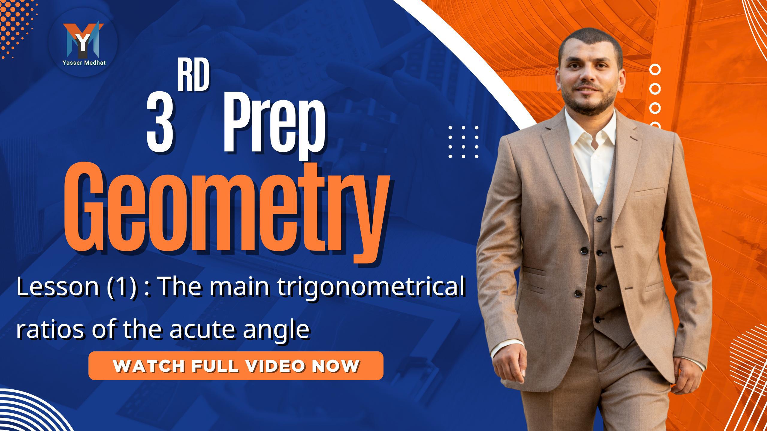 3rd prep : geometry lesson 1 the main trigonometrical ratios of the acute angle