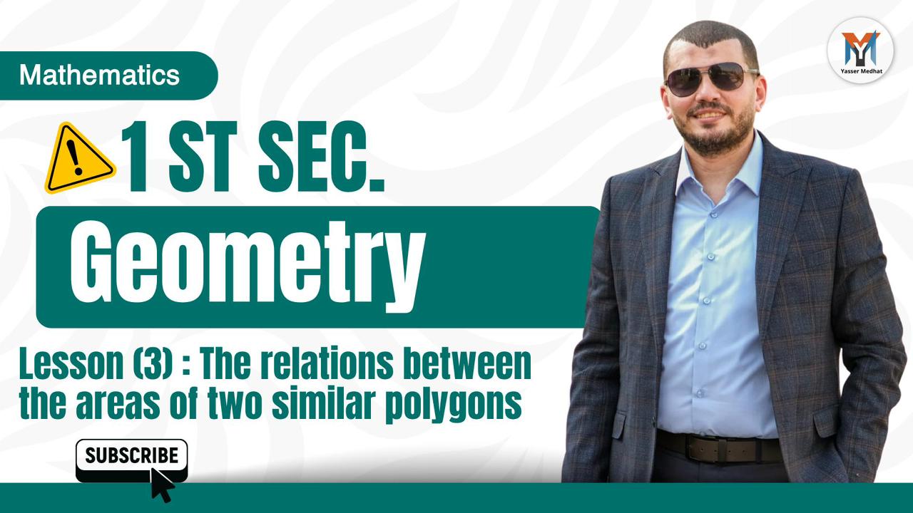 1st Secondary Geometry Lesson 3 : the relation between the areas of two similar polygons