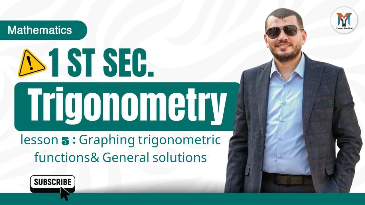 1st Secondary Trigonometry lesson 5 Graphing trigonometric functions and general solutions