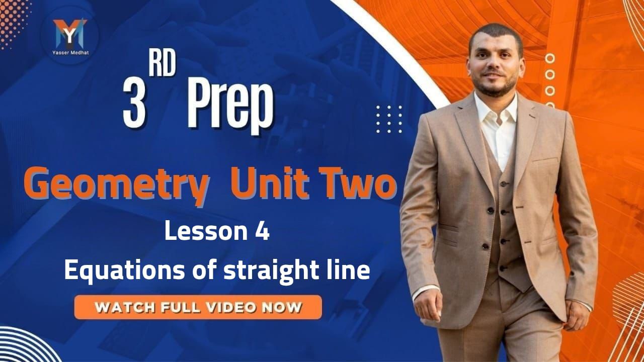 3rd Prep ● Geometry ● Unit 2 lesson 4 ● Equations of straight line