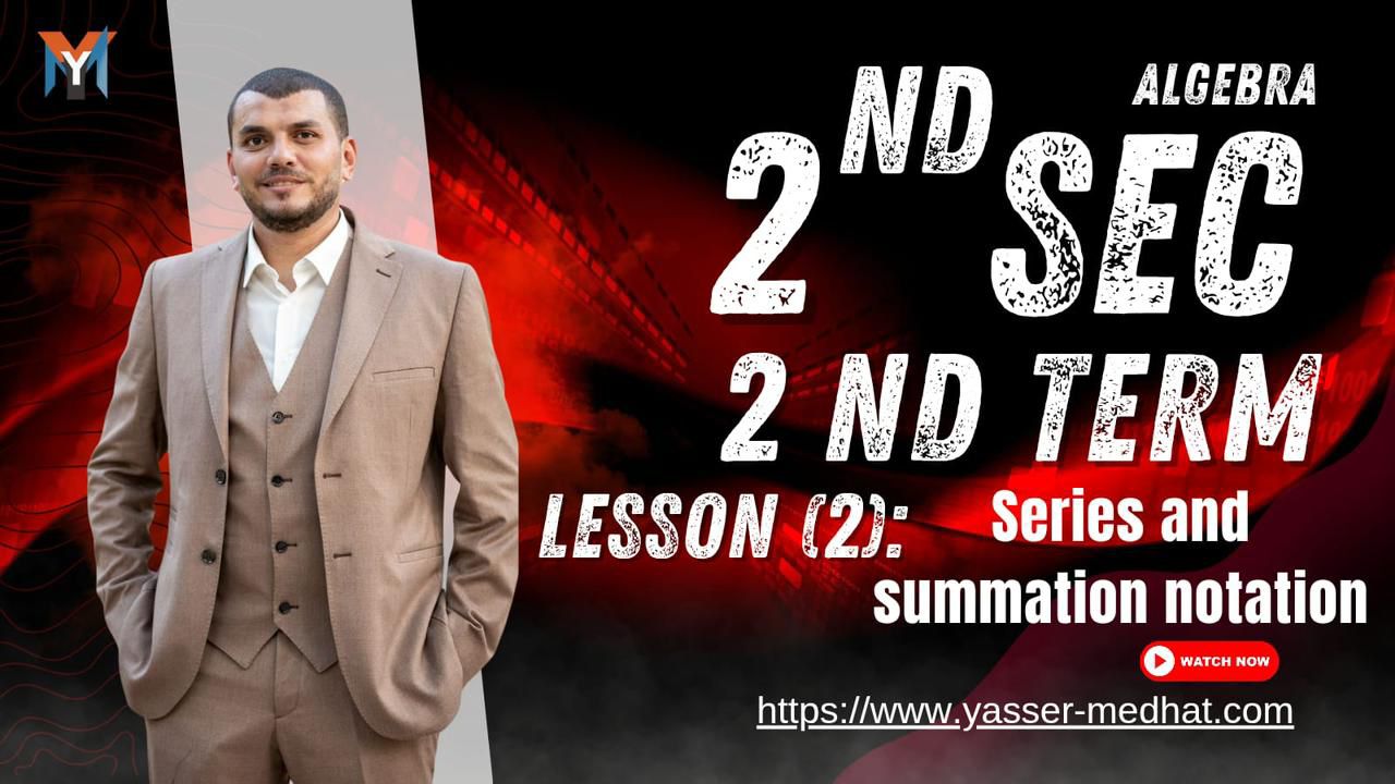 2nd Secondary ● Second term U.1 lesson 2 Series and summation notation