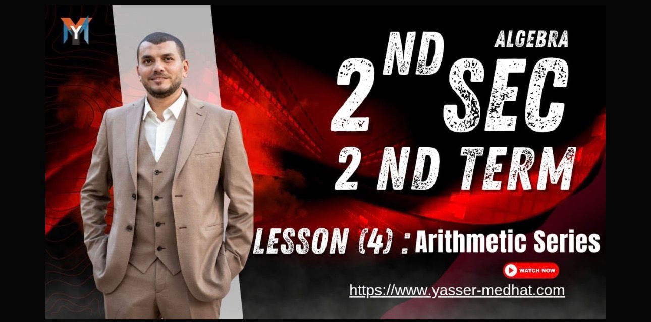 2nd Secondary ● Second term ● Algebra U.1 Lesson 4 arthemtic series