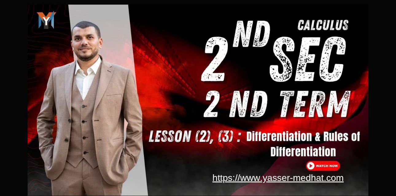 2nd Secondary ● Second term Calculus Lesson 2 and 3 Differentiation and rules of differentiation