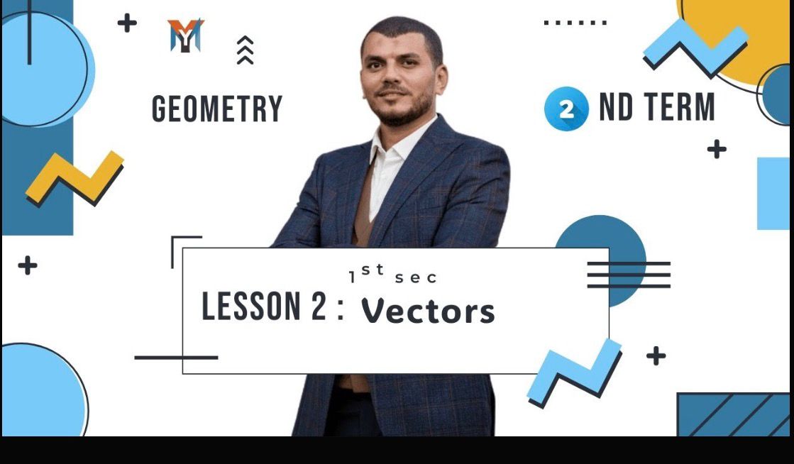 1st Secondary ● Second term Geometry Lesson 2 vectors