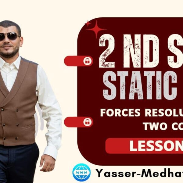 2ND SEC STATIC : FORCES RESOLUTION INTO TWO COMPONENTS