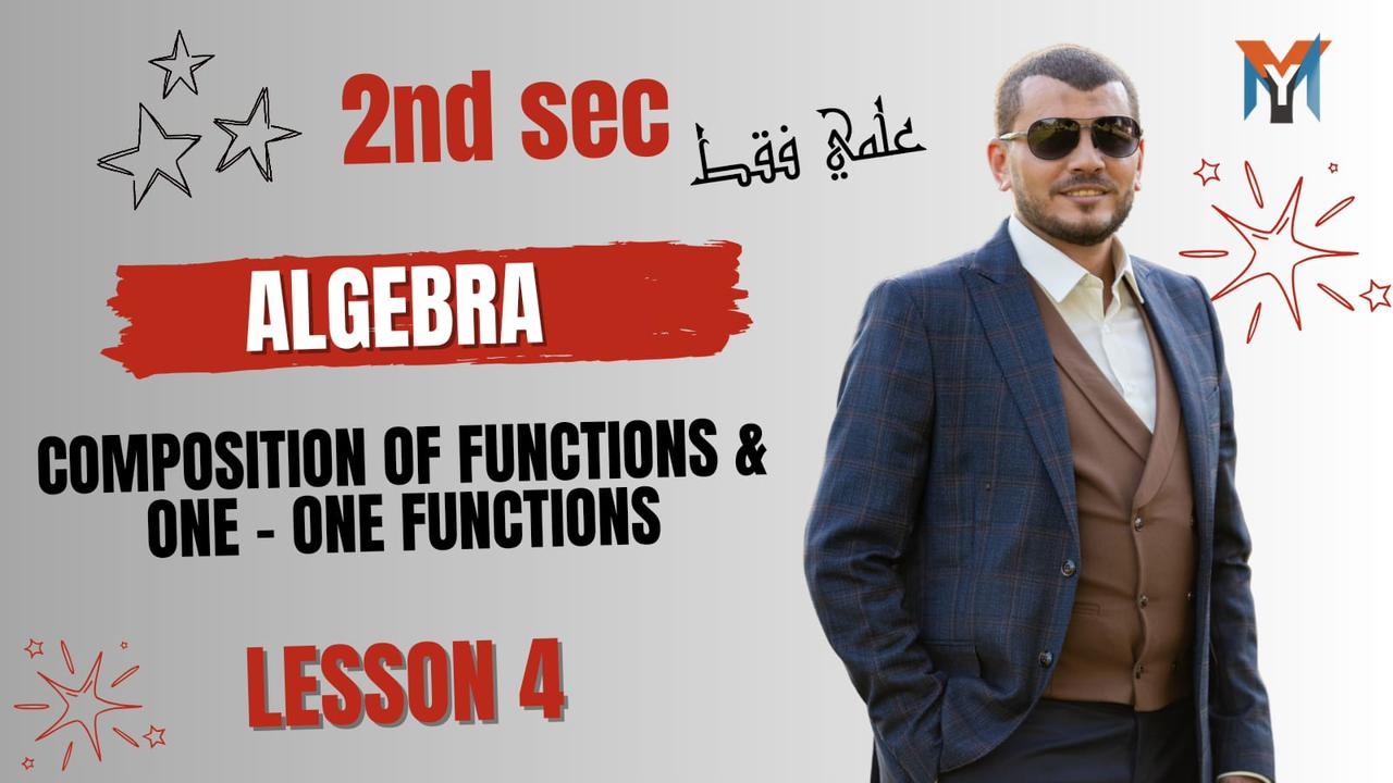 2nd Secondary : Algebra Lesson 4 Composition of functions and one – one functions