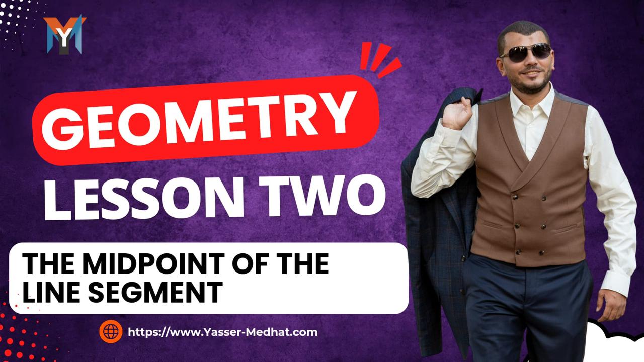 3rd prep : Geometry Lesson 2 the midpoint of the line segment