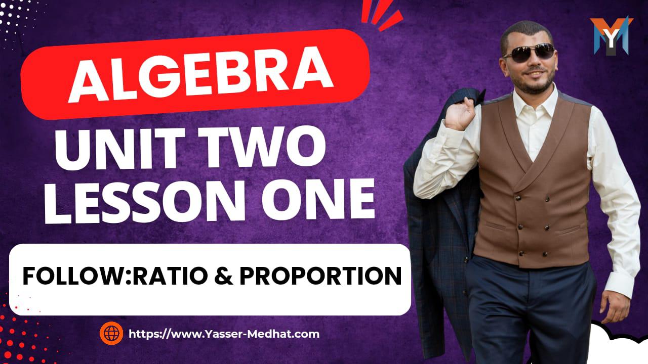 3rd prep : Algebra / Unit 2 lesson 1 Follow:ratio and proportion