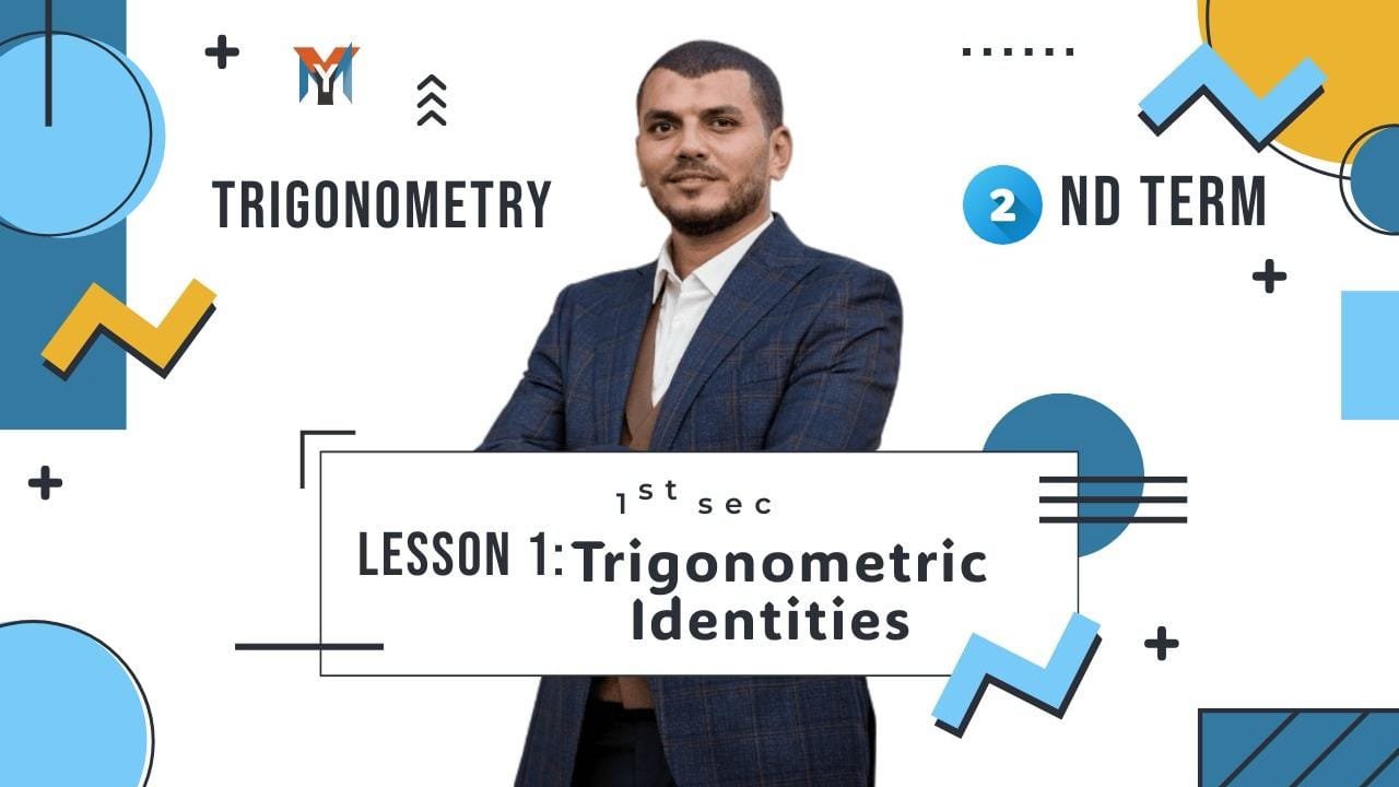 1st Secondary – Trig Lesson ( 1-2 ) / Trigonometric Identities – Solving Trigonometric Equations