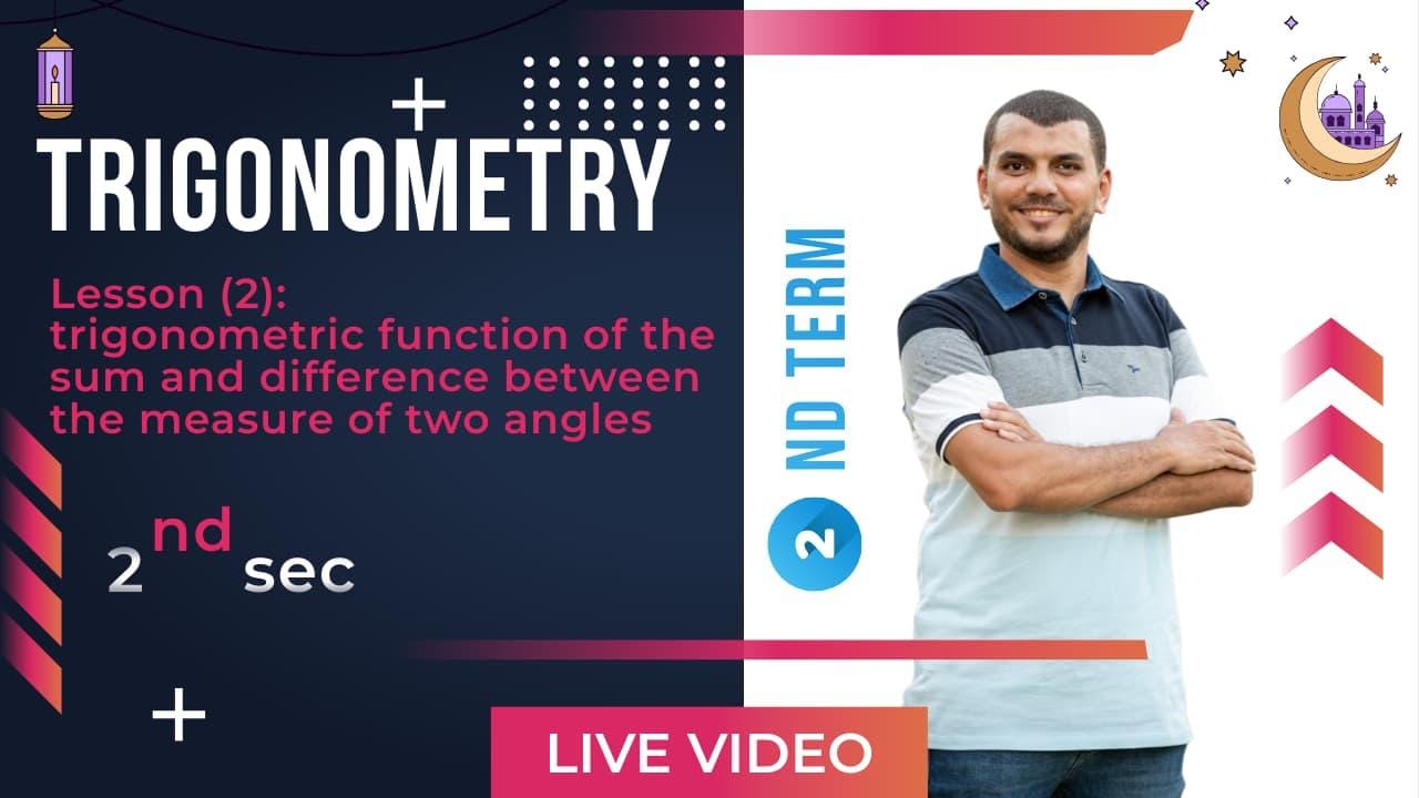 2nd Secondary – Trigonometry Lesson 2 trigonometric function of the sum and difference between the measure of two angles